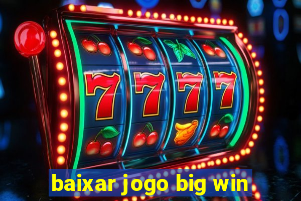 baixar jogo big win